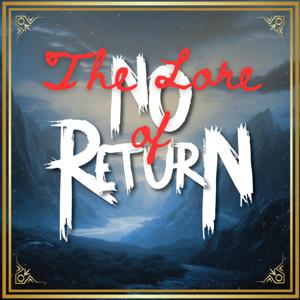 The Lore of No Return