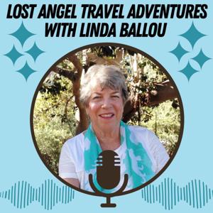 Lost Angel Travel Adventures with Linda Ballou