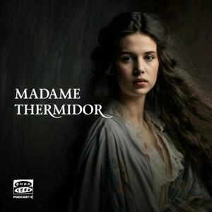 Madame Thermidor by Onda Cero Podcast