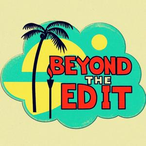 Beyond The Edit