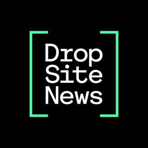 Drop Site News by Drop Site News