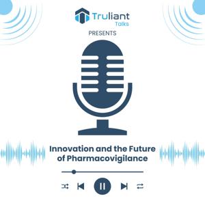 Innovation and the Future of Pharmacovigilance by Indy Ahluwalia