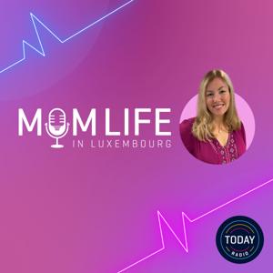 Mom Life in Luxembourg by RTL Today Radio