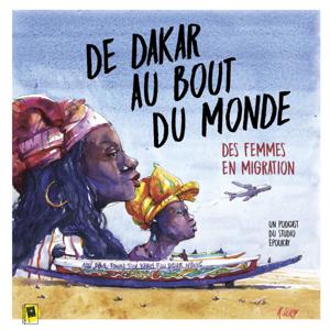 De Dakar au bout du monde, des femmes en migration by Studio Ëpoukay