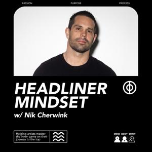 Headliner Mindset by Nik Cherwink