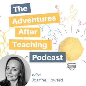 The Adventures After Teaching Podcast