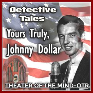 Yours Truly, Johnny Dollar - Old Time Radio