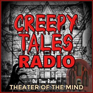 Creepy Tales Radio - Old Time Radio Horror by theaterofthemind-otr.com