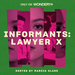 Informants: Lawyer X by Wondery | Treefort Media