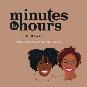 Minutes to Hours Podcast