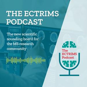 The ECTRIMS Podcast by The European Committee for Treatment and Research in Multiple Sclerosis