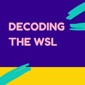 Decoding the WSL by Sam Biccarino
