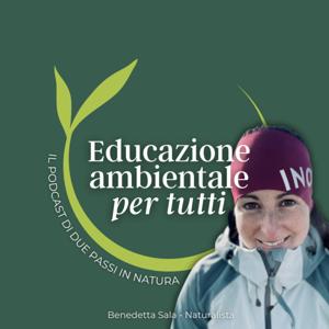 Educazione ambientale per tutti - il podcast di Due Passi In Natura