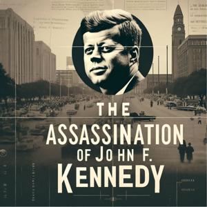 The Assassination of John F. Kennedy