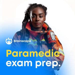 Paramedic Exam Prep by Brainscape Healthcare Professionals