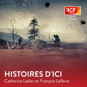 Histoires d'ici · RCF Cœur de Champagne