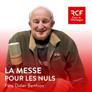 La messe pour les nuls · RCF Cœur de Champagne