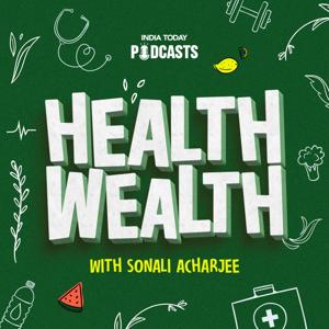 Health Wealth by India Today Podcasts