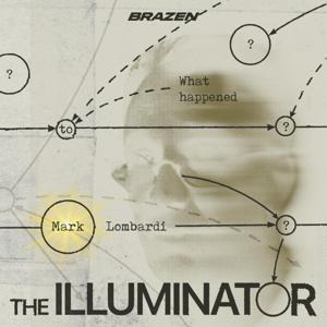 The Illuminator: Art, Conspiracy and Madness by Brazen