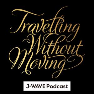 TRAVELLING WITHOUT MOVING by J-WAVE