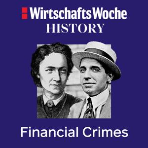 WiWo History | Financial Crimes by WiWo Redaktion