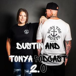 Dustin and Tonya Podcast 2.0