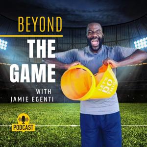 Beyond the Game with Jamie Egenti by Jamie Egenti