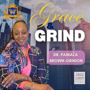 Grace & Grind by Dr. Pamala Brown-Grinion