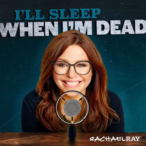 I'll Sleep When I'm Dead by Rachael Ray