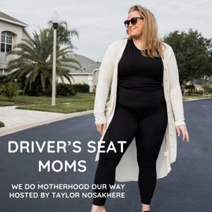 Driver's Seat Moms Podcast