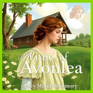 Anne of Avonlea by Lucy Maud Montgomery