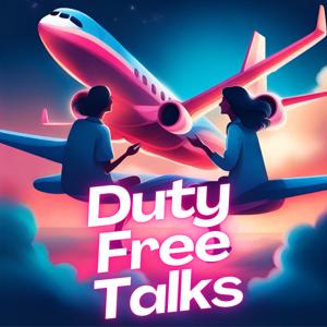 DutyFree Talks პოდკასტი by DutyFree Talks