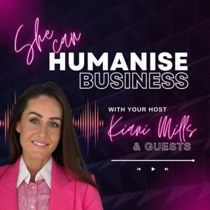 She Can Humanise Business by Kiani Mills