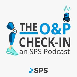 The O&P Check-in: an SPS Podcast by SPS