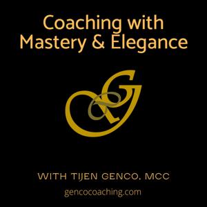 Coaching with Mastery and Elegance with Tijen Genco