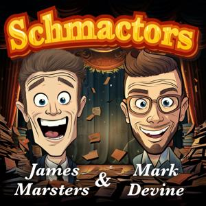 Schmactors by James Marsters, Mark Devine, and Jason DeFillippo