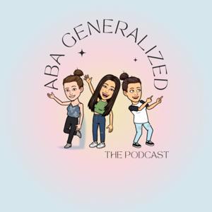 ABA Generalized The Podcast by ABA Generalized The Pod