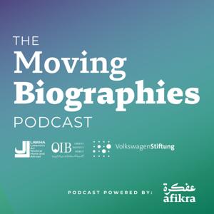 The Moving Biographies Podcast | Art in the Arab World | Powered by afikra