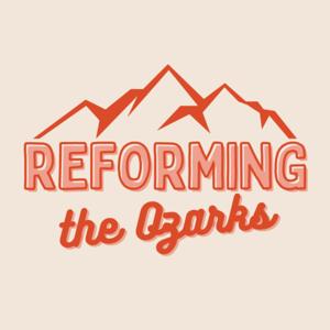 Reforming the Ozarks