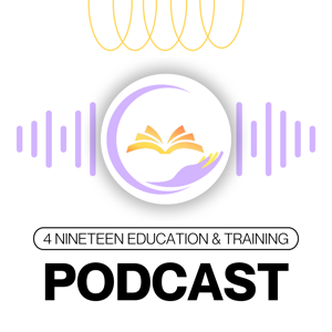 4 Nineteen Education & Training Podcast