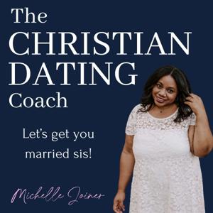 The Christian Dating Coach by Michelle Joiner