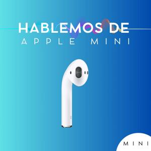 Hablemos de Apple mini