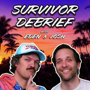 Survivor Debrief with Eden & Josh