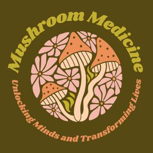 Mushroom Medicine: Unlocking Minds and Transforming Lives by Peter Sage