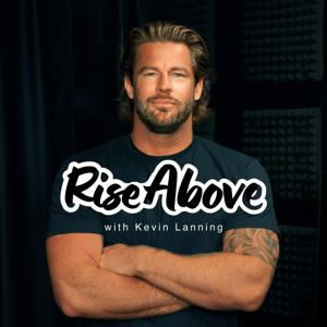 Rise Above with Kevin Lanning by Kevin Lanning