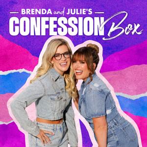 Brenda and Julie's Confession Box by Brenda & Julie