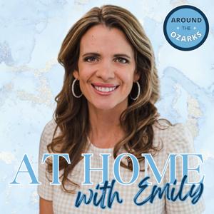 At Home with Emily by Around The Ozarks