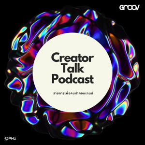 Creator Talk by GROOV Studio