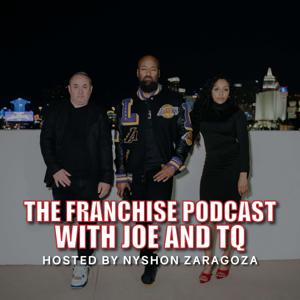 The Franchise Podcast with Joe Arrigo and TQ