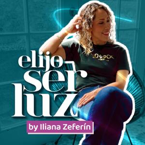 Elijo Ser Luz con Iliana Zeferín